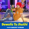 About Bewafa Tu Jhuthi Song